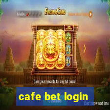 cafe bet login